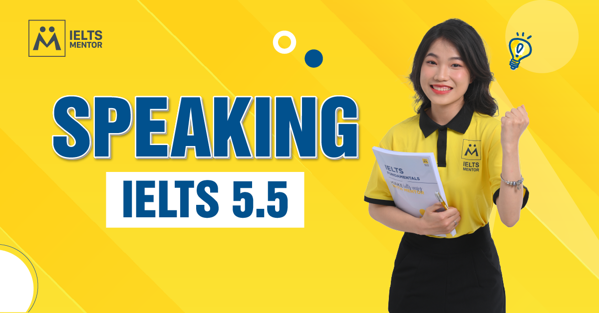 Speaking IELTS 5.5 Được Đánh Giá Như Thế Nào?