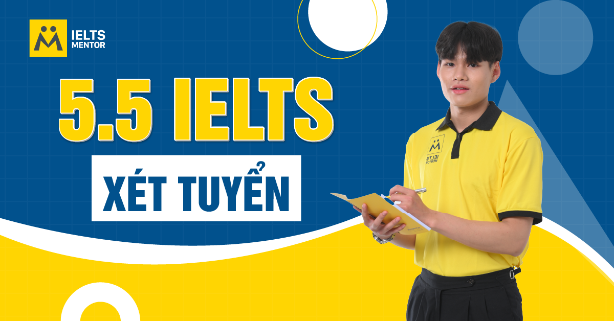 Lưu Ý Khi Xét Tuyển Bằng IELTS 5.5