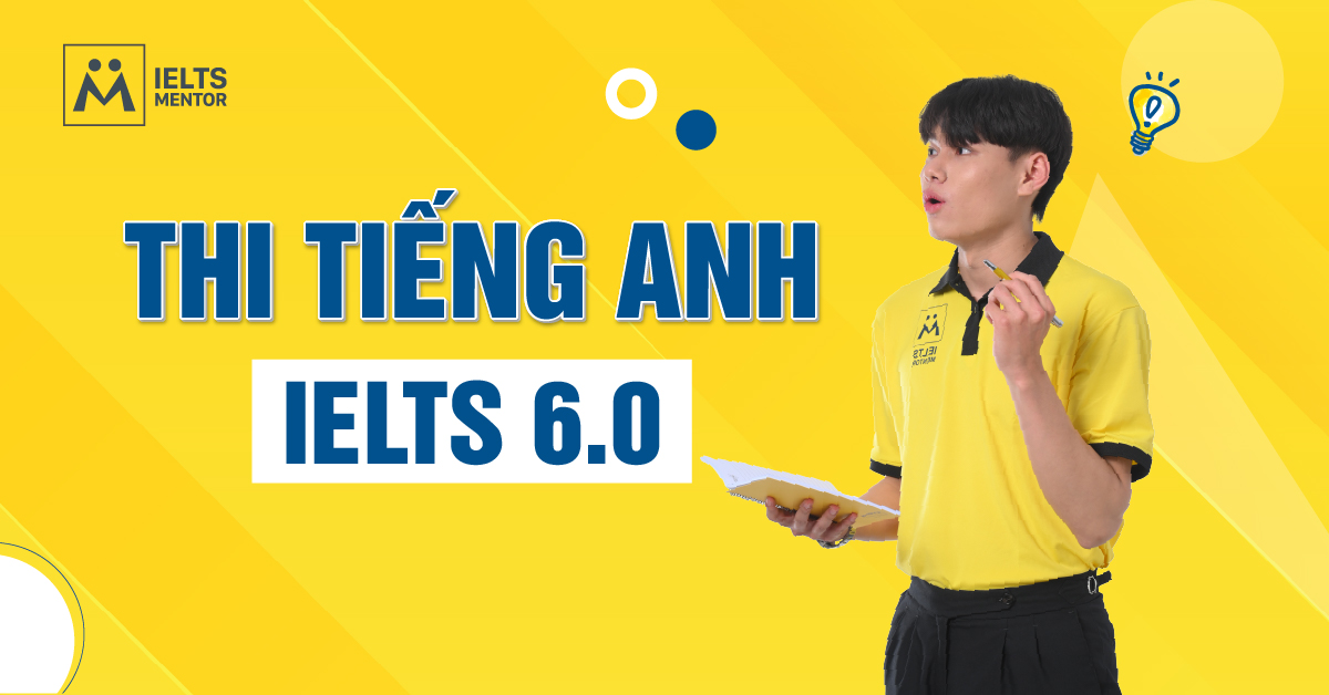 Tiêu Chuẩn Để Đạt IELTS 6.0