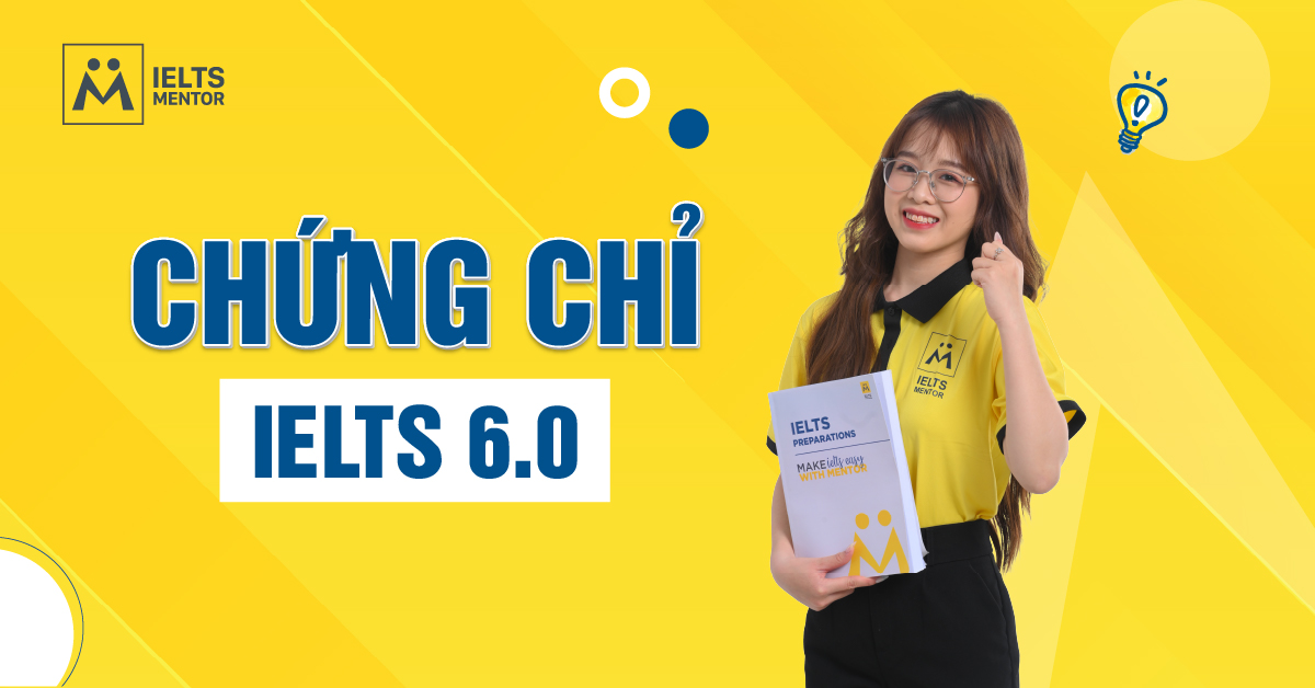 Bằng IELTS 6.0 Dùng Để Làm Gì?