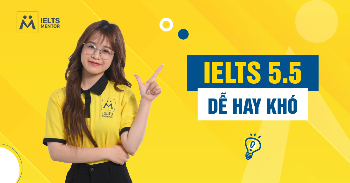 IELTS 5.5 Là Gì? Điểm Số Này Có Ý Nghĩa Như Thế Nào?