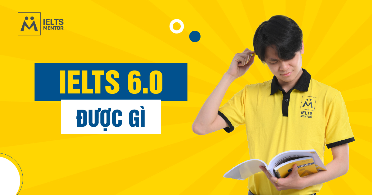 IELTS 6.0 Làm Được Gì? Cơ Hội Du Học Quốc Tế