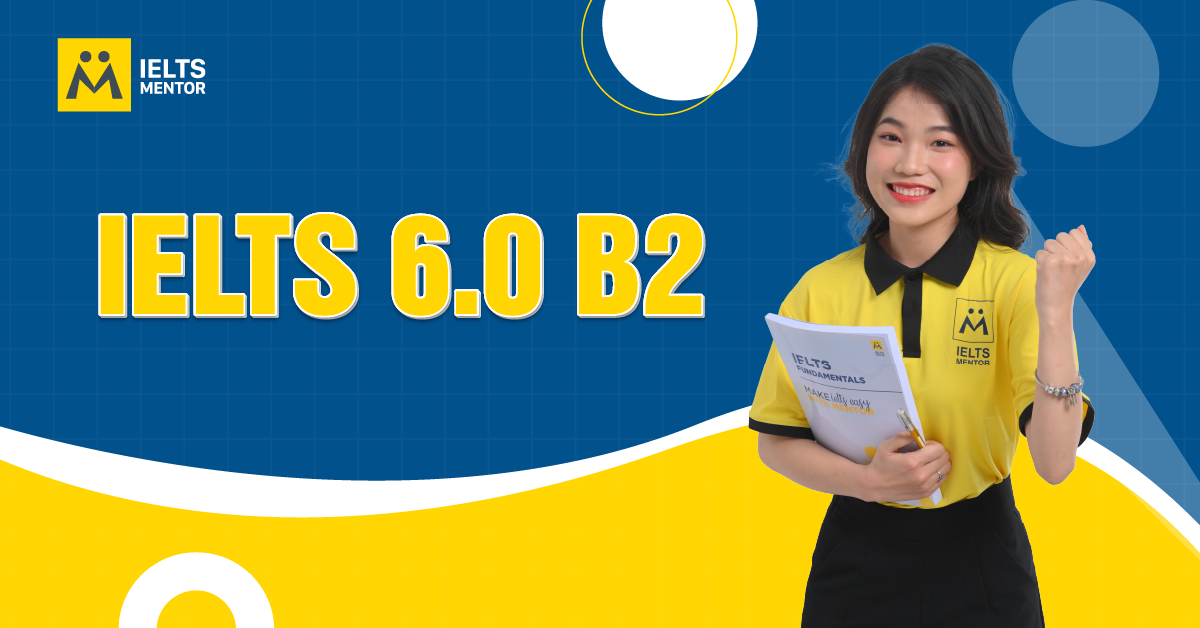 IELTS 6.0 B2 Có Giá Trị Gì?