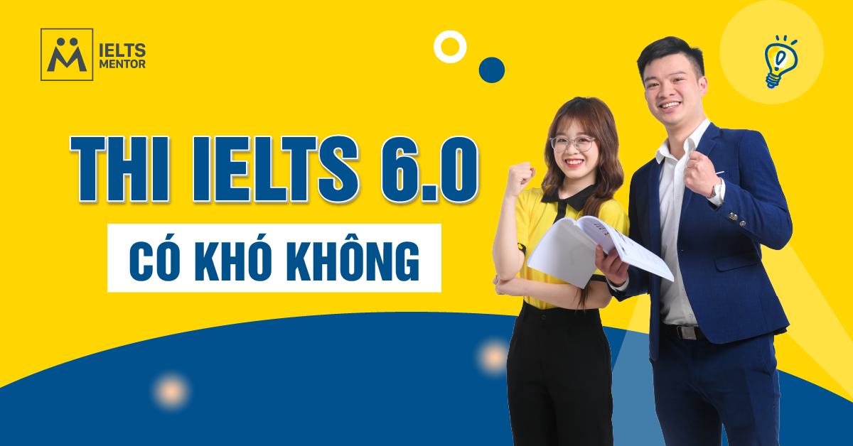 Lộ Trình Học IELTS 6.0 Hiệu Quả Cho Người Mới Bắt Đầu