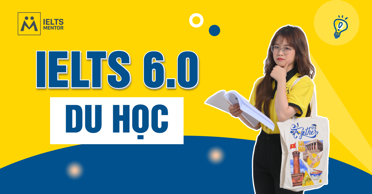 IELTS 6.0 Có Đi Du Học Được Không?