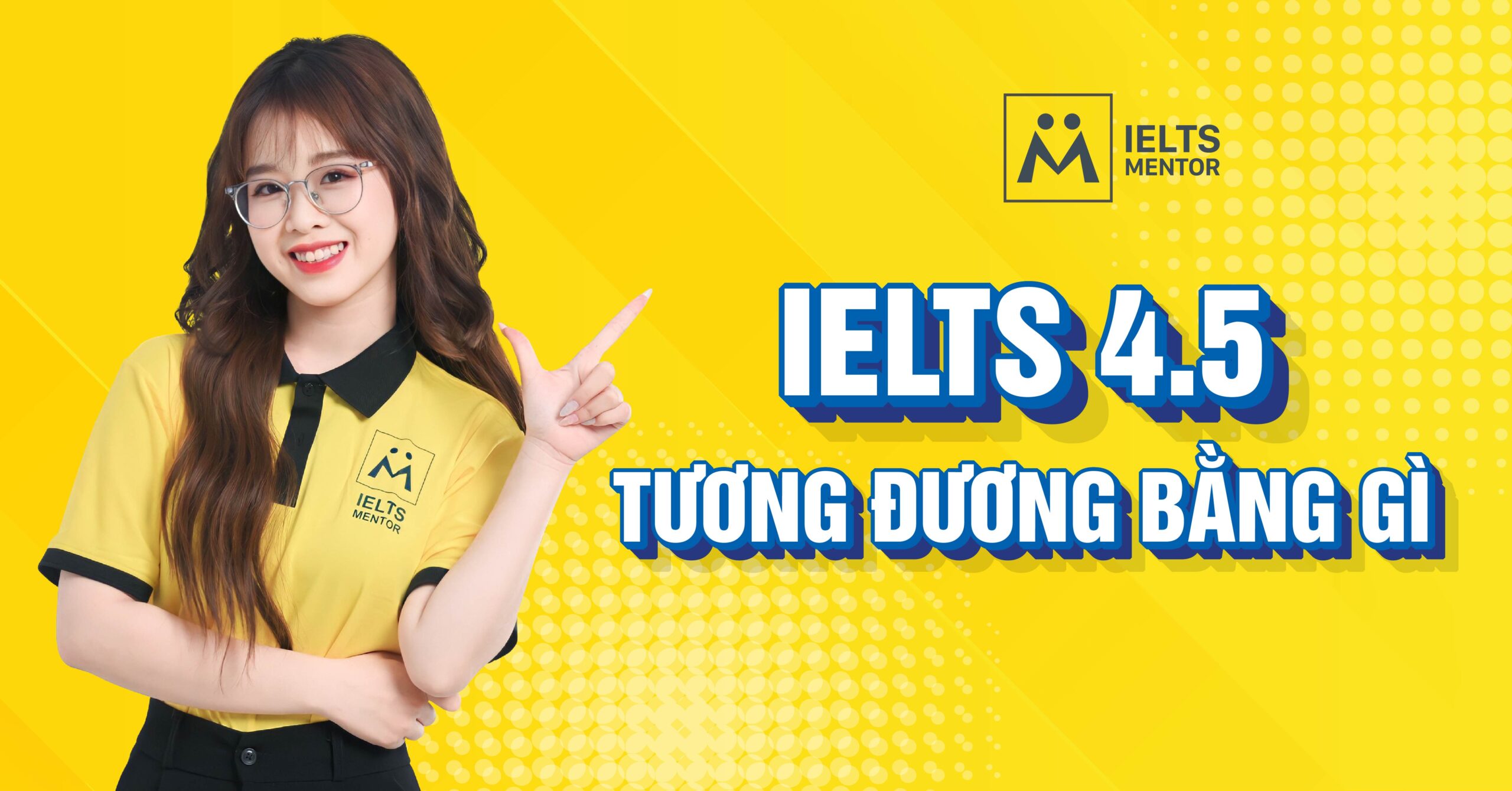 IELTS 4.5 tương đương bằng gì?