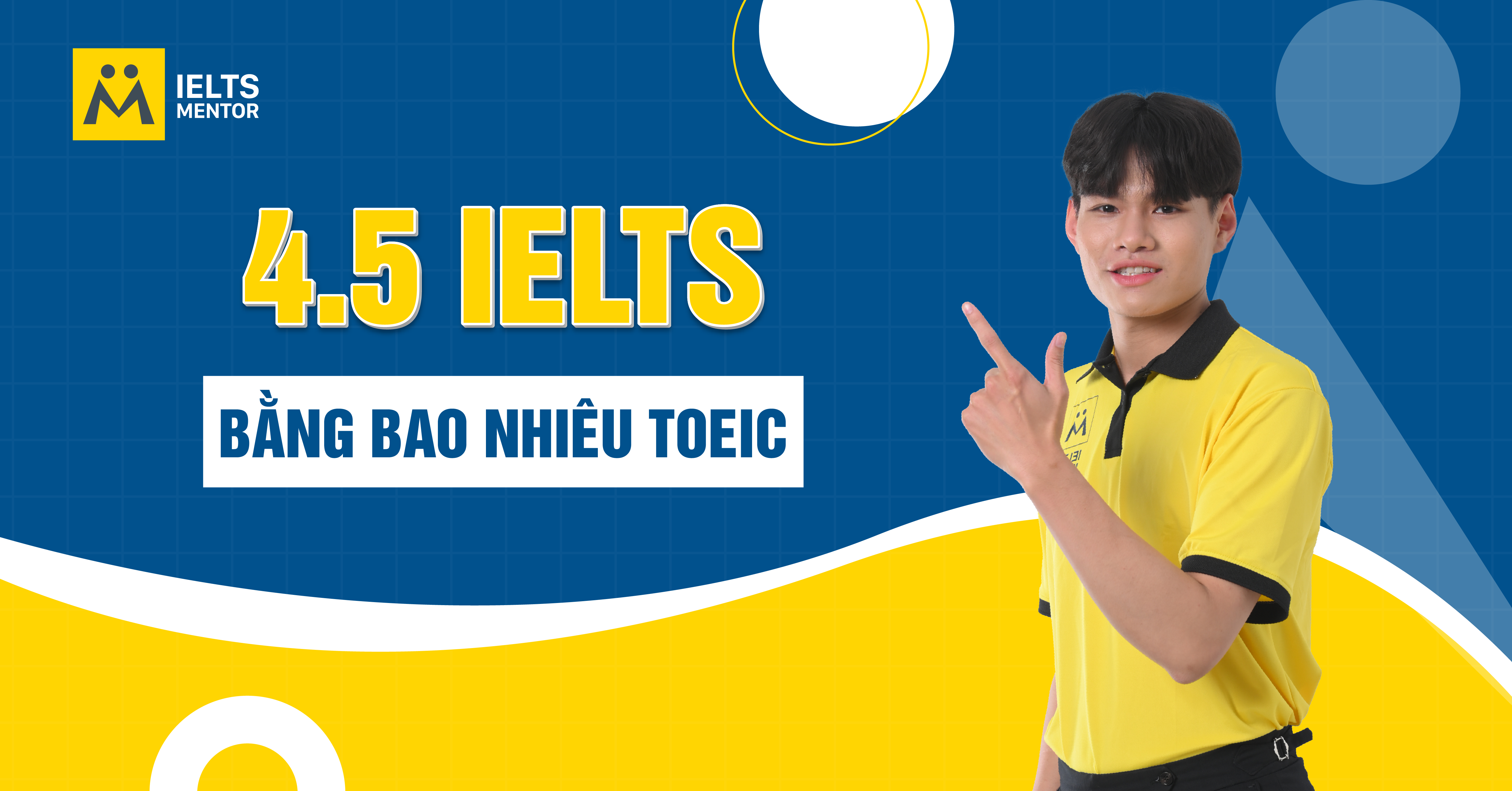 4.5 IELTS bằng bao nhiêu TOEIC?