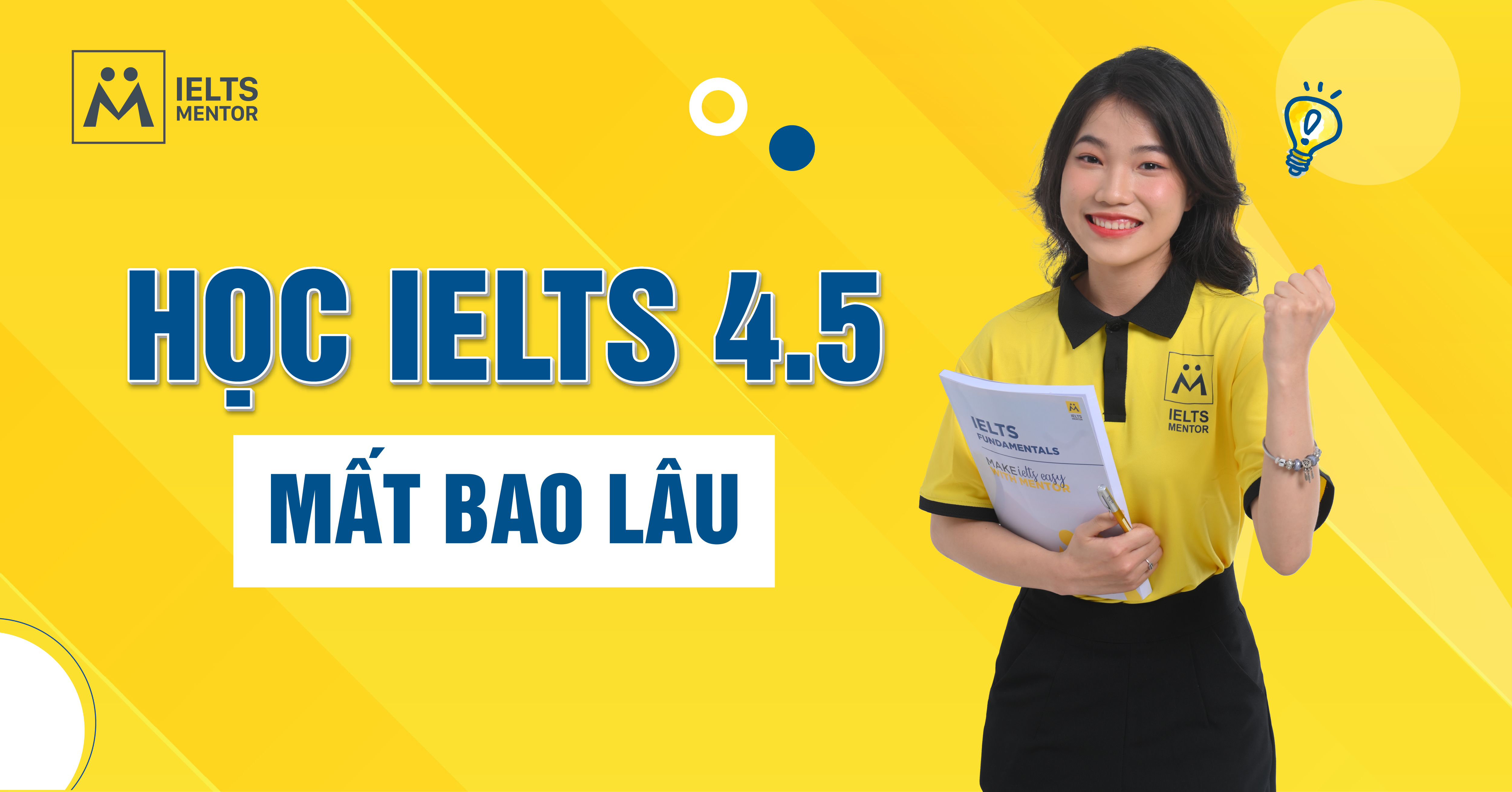 Học IELTS 4.5 mất bao lâu nếu bạn mất gốc?