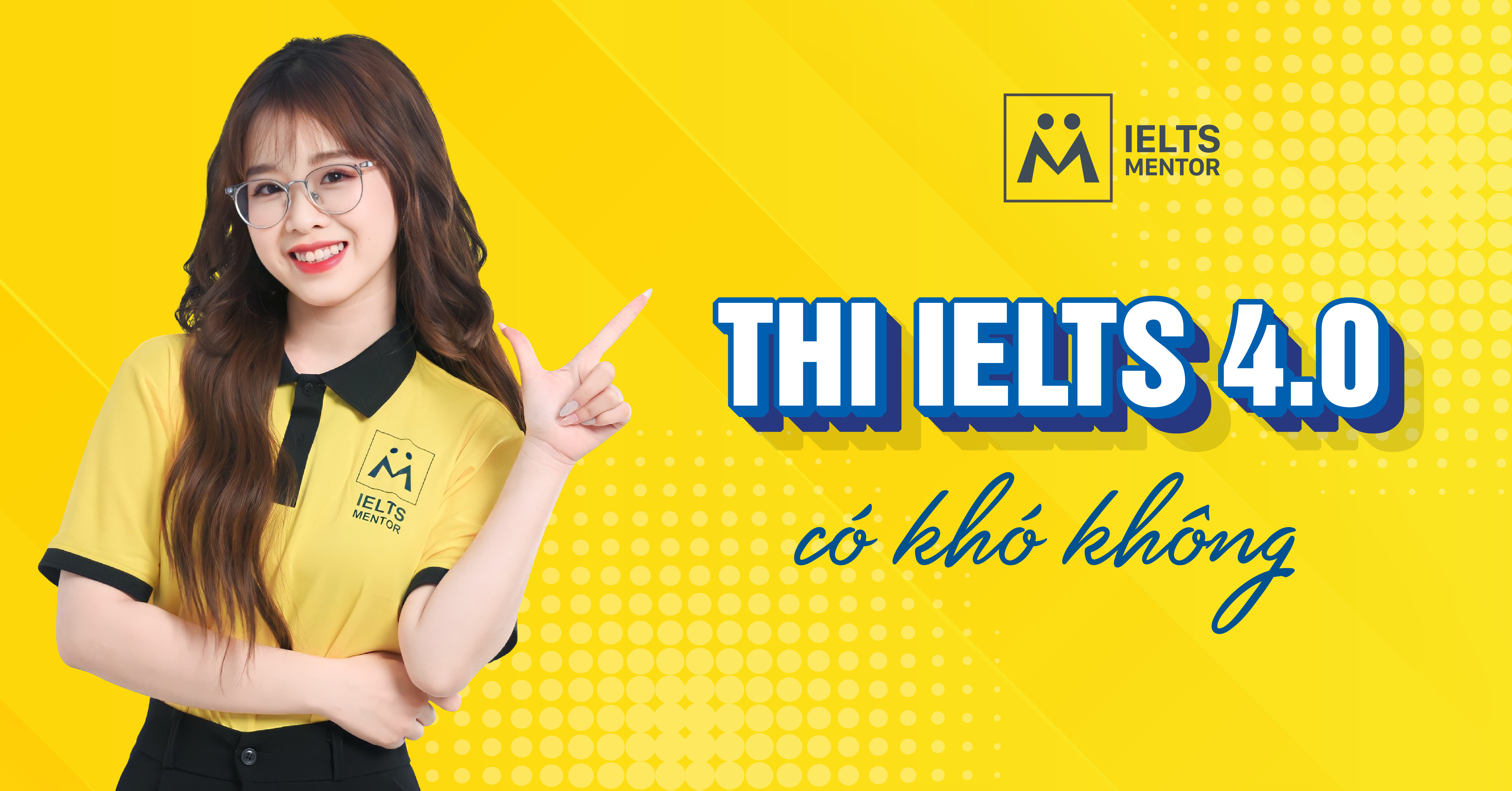Học IELTS 4.0 có khó không nếu đã có nền tảng tiếng Anh?