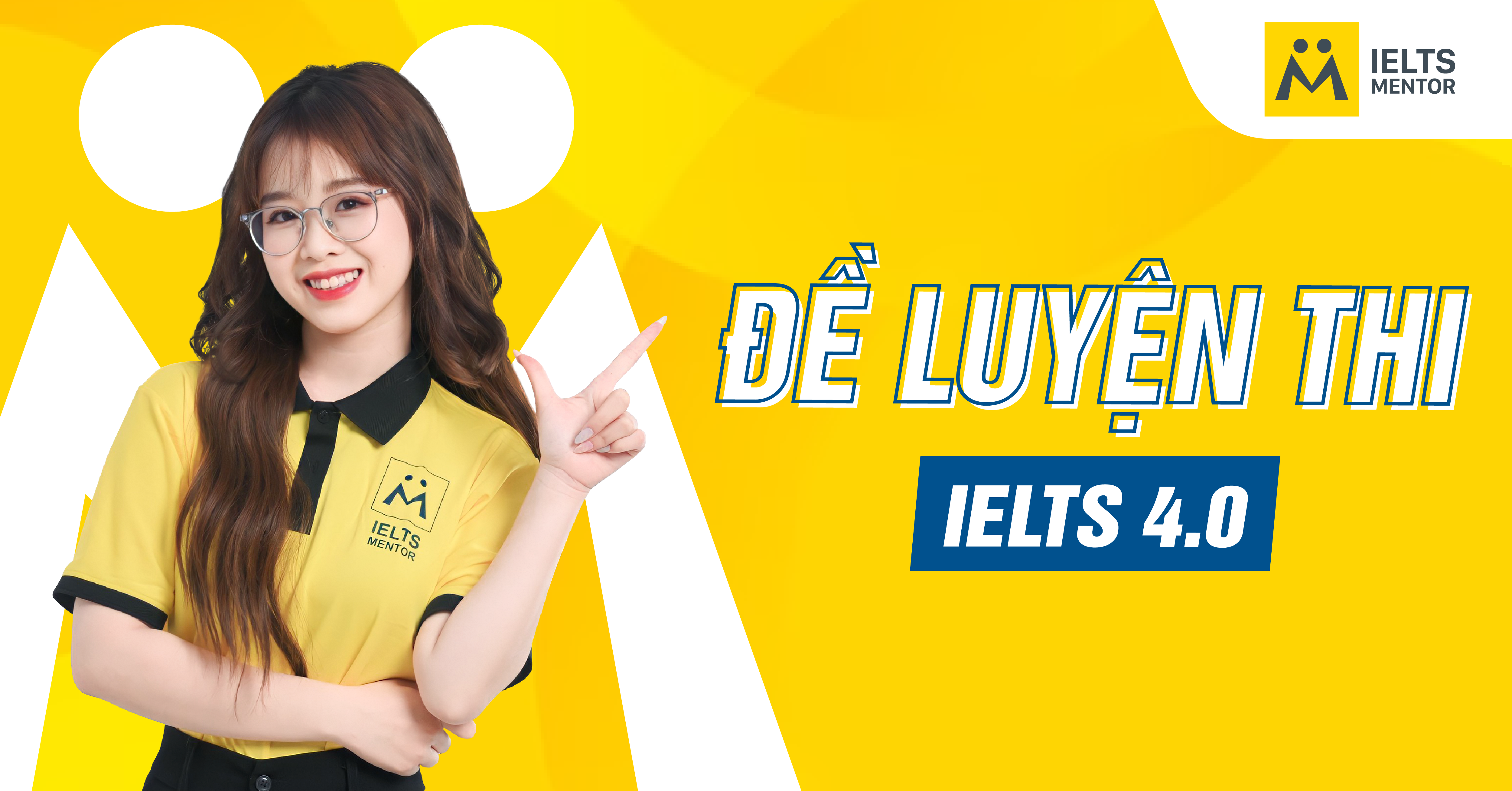 IELTS 4.0 là gì? Vì sao nên bắt đầu từ đề luyện thi?