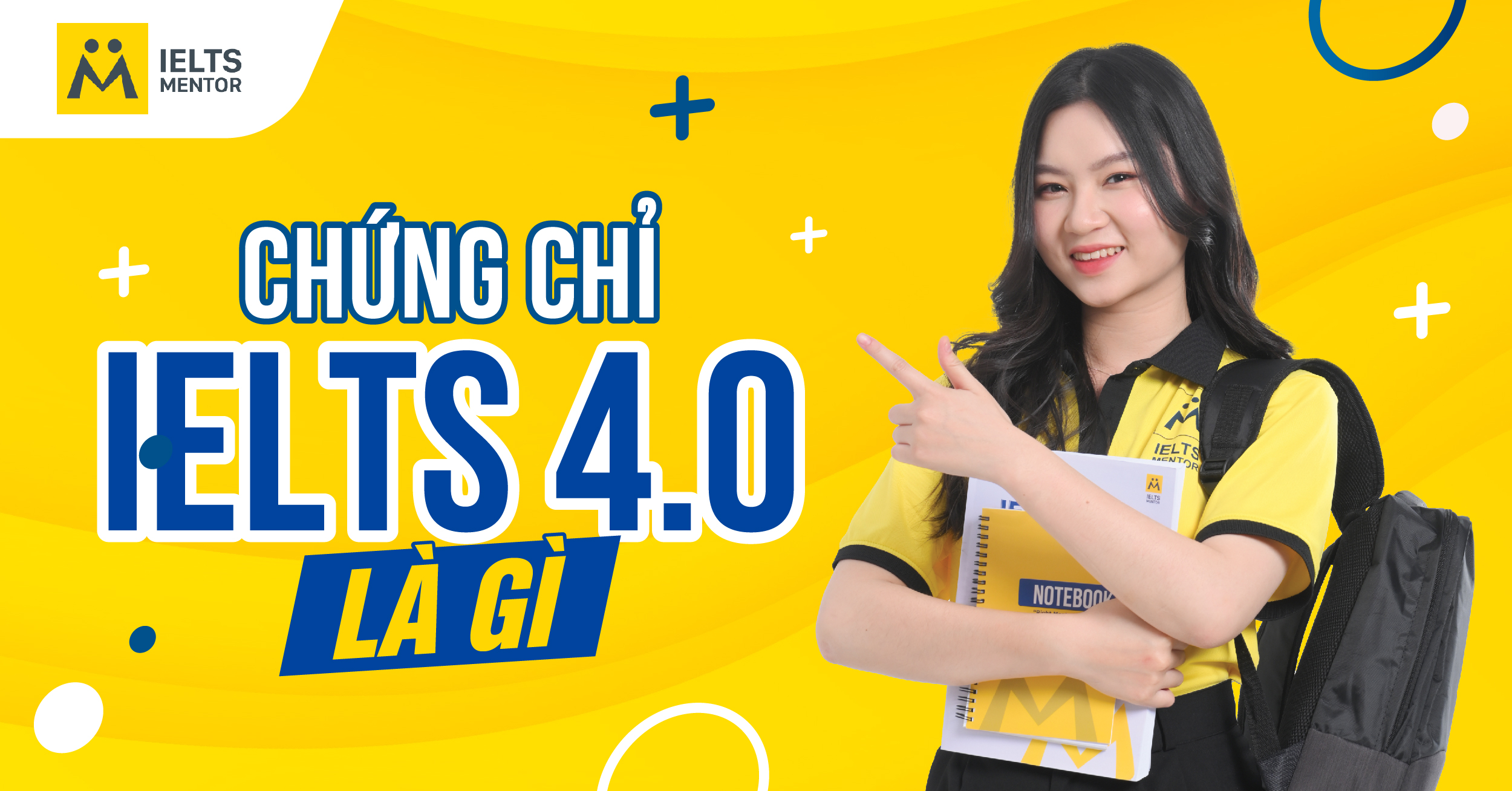 IELTS 4.0 là gì? Tổng quan về kỳ thi IELTS