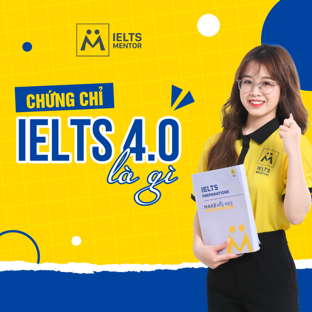 Chứng chỉ IELTS 4.0 là gì
