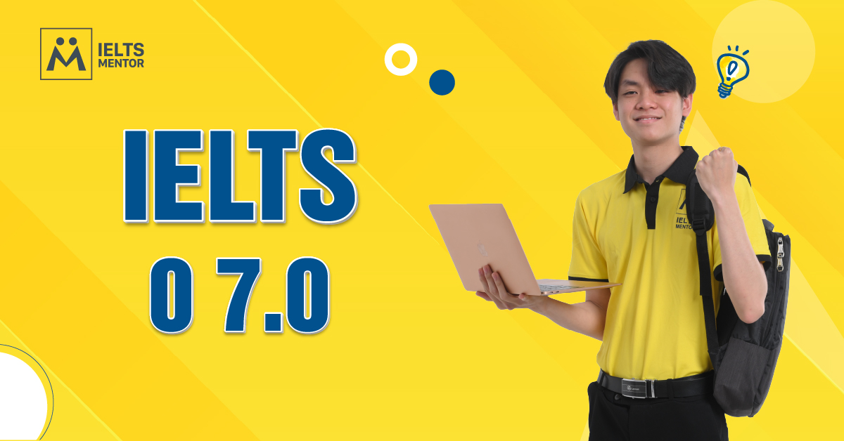 IELTS 0 7.0 là gì và vì sao đây là mục tiêu phổ biến?