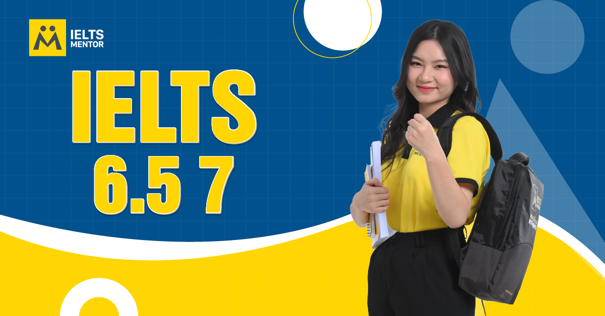 Phân tích tiêu chí chấm điểm từ IELTS 6.5 đến 7.0