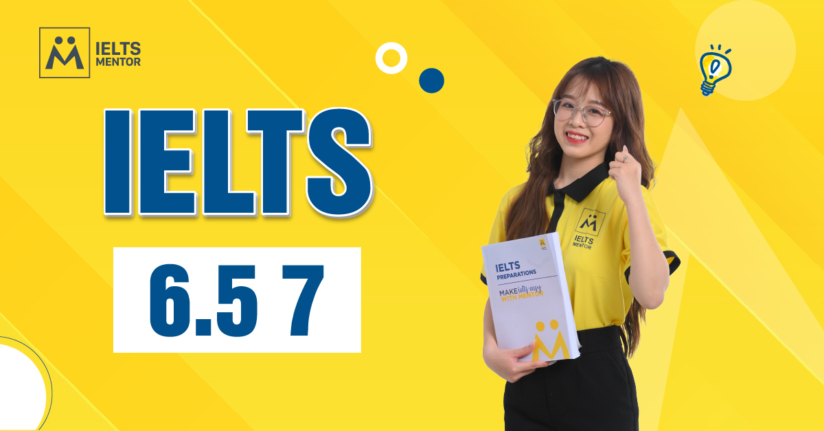 Lộ trình luyện thi từ IELTS 6.5 lên 7.0