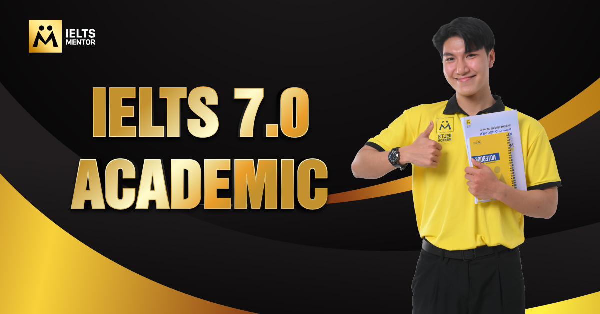 IELTS 7.0 Academic là gì và vì sao quan trọng?