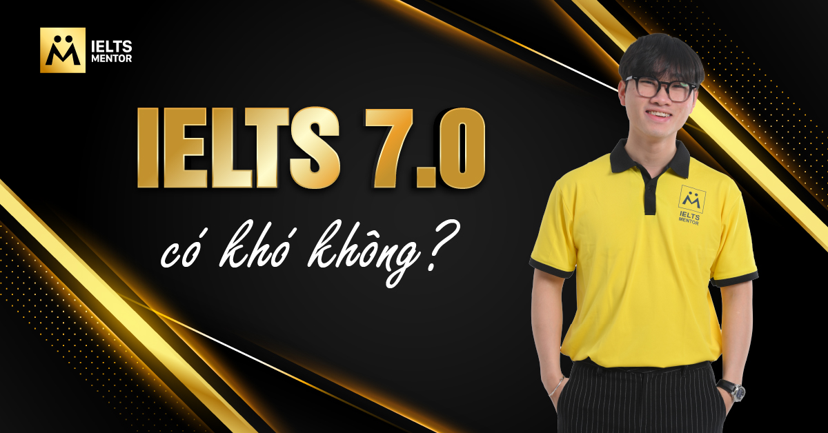 IELTS 7.0 là mức điểm như thế nào?