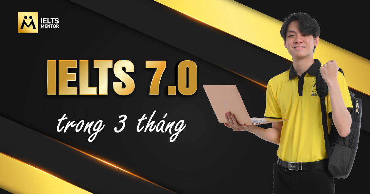 Có thể đạt IELTS 7.0 trong 3 tháng không?