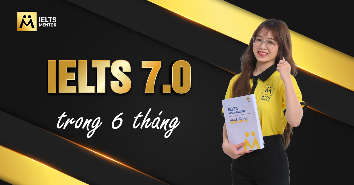 IELTS 7.0 trong 6 tháng – mục tiêu thực tế và khả thi