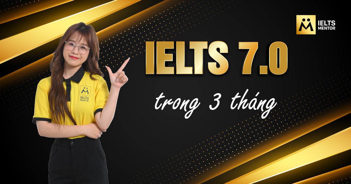 Mẹo học thông minh để đạt IELTS 7.0 trong 3 tháng