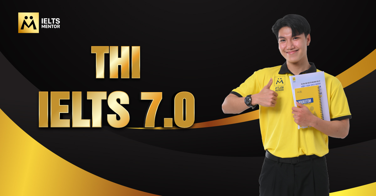 Thi IELTS 7.0 cần gì? Hiểu đúng yêu cầu từng kỹ năng