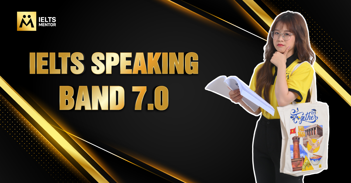 IELTS Speaking Band 7.0 có khó không?