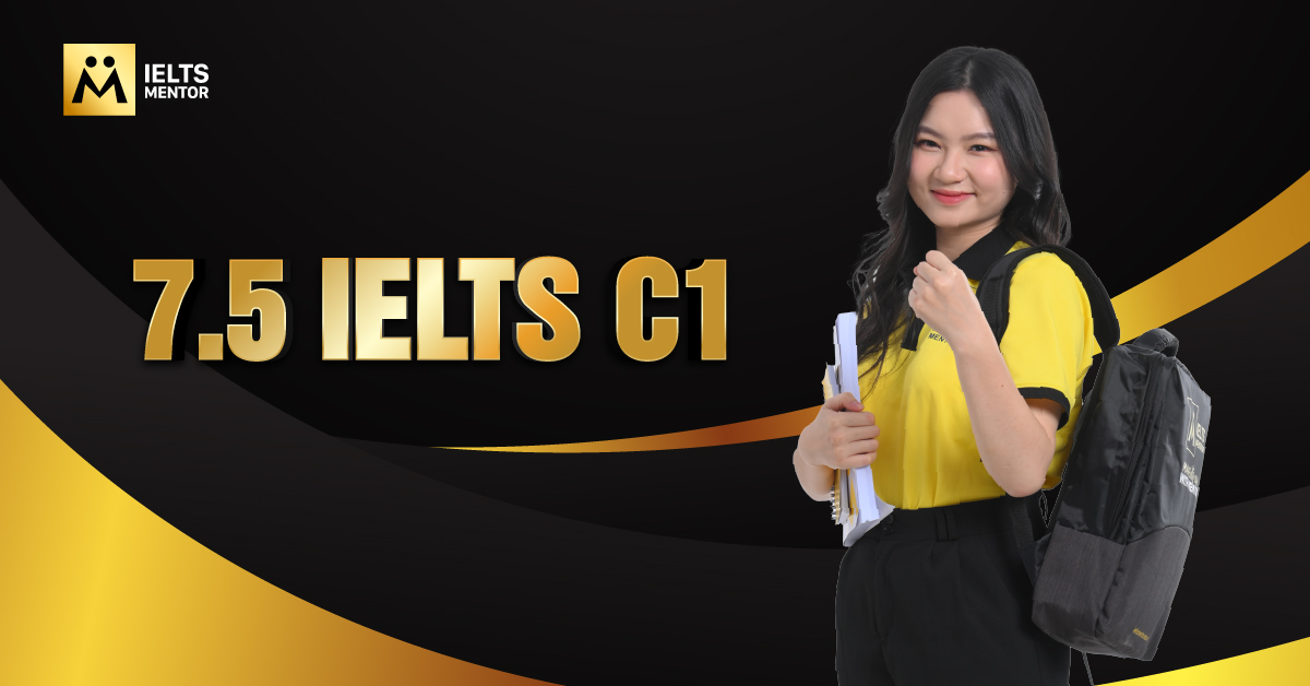 Lộ trình luyện IELTS lên 7.5 trình độ C1