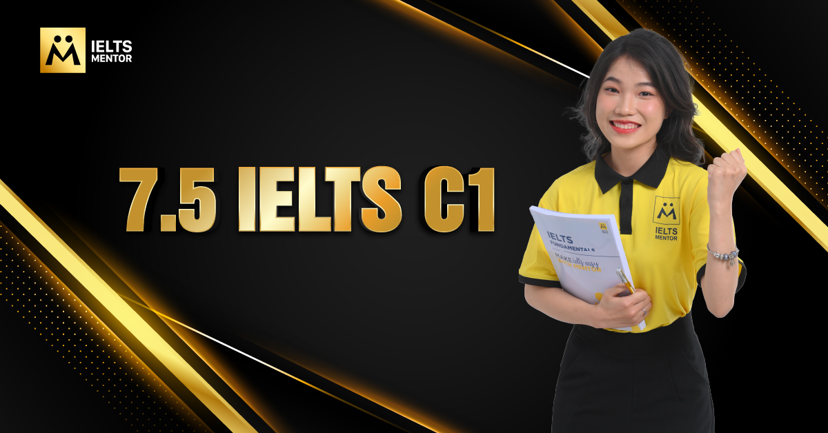 7.5 IELTS C1 có phải là trình độ cao cấp?