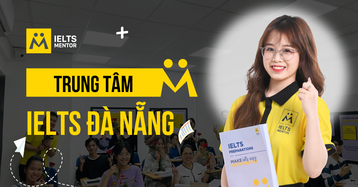 Nên chọn trung tâm dạy IELTS Đà Nẵng theo tiêu chí nào?