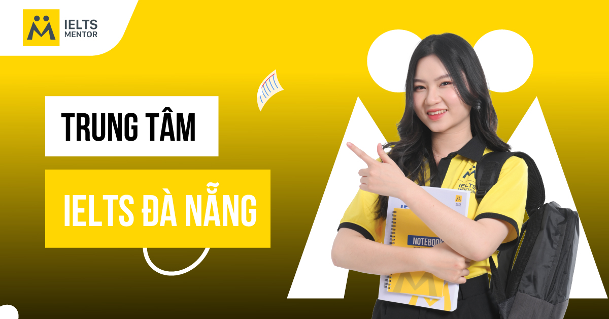 Trung tâm IELTS Đà Nẵng nào uy tín nhất hiện nay?