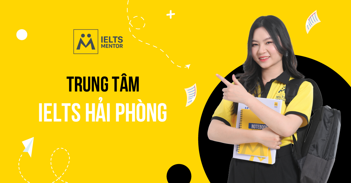 Làm sao để chọn trung tâm IELTS ở Hải Phòng phù hợp với bạn?