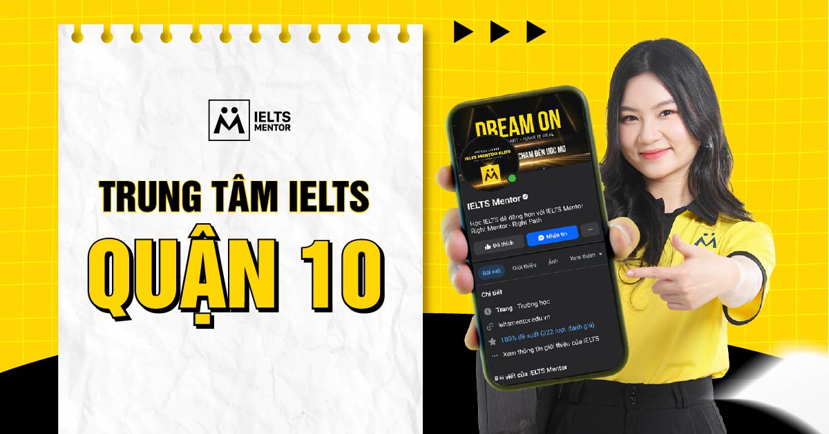 Làm sao để biết trung tâm luyện thi IELTS Quận 10 nào phù hợp?