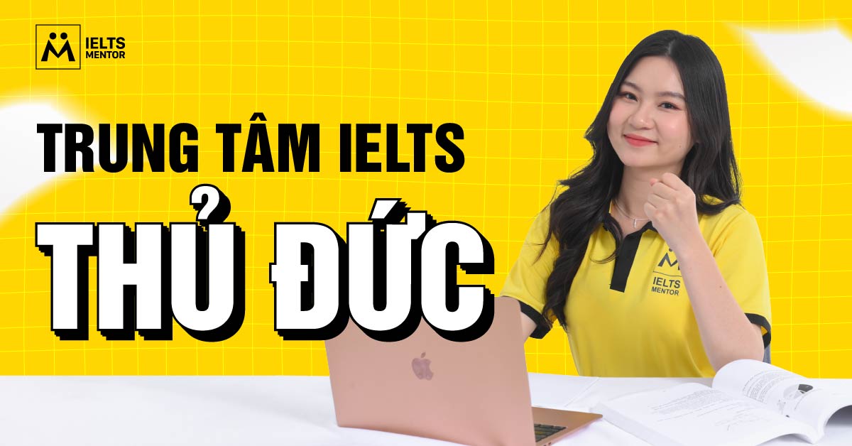 Trung tâm luyện thi IELTS Thủ Đức nào có lớp Speaking và Writing chuyên sâu?