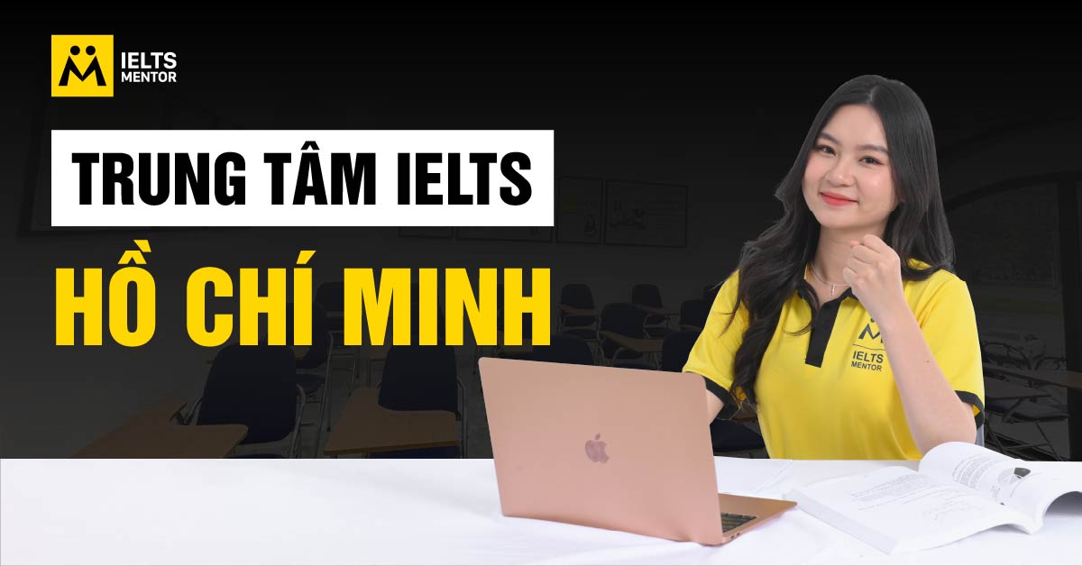 Làm sao để chọn trung tâm IELTS phù hợp tại TP.HCM?
