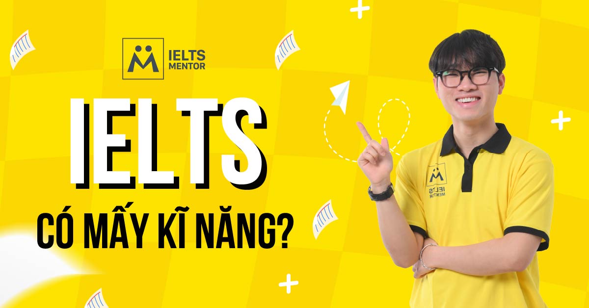 Cách ôn luyện bốn kỹ năng IELTS hiệu quả