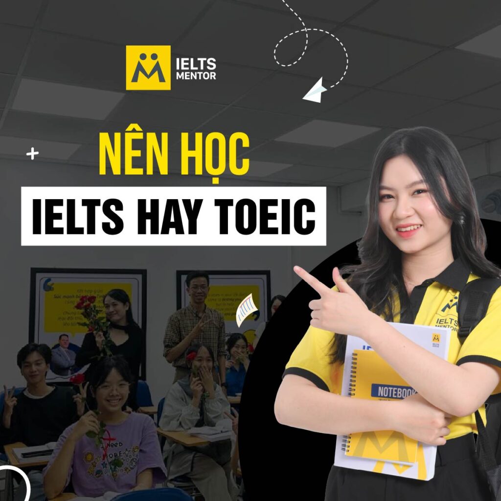 Nên học TOEIC hay IELTS
