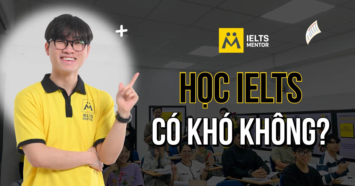 Vậy học IELTS thế nào để không còn thấy khó?