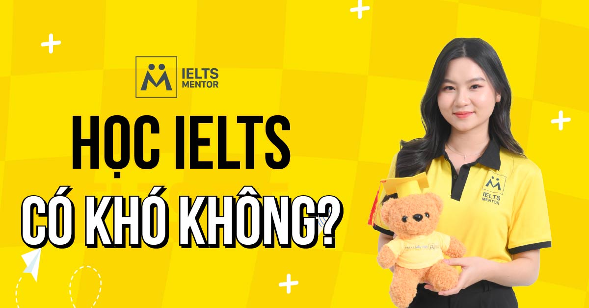 Học IELTS có khó không đối với học sinh THPT?