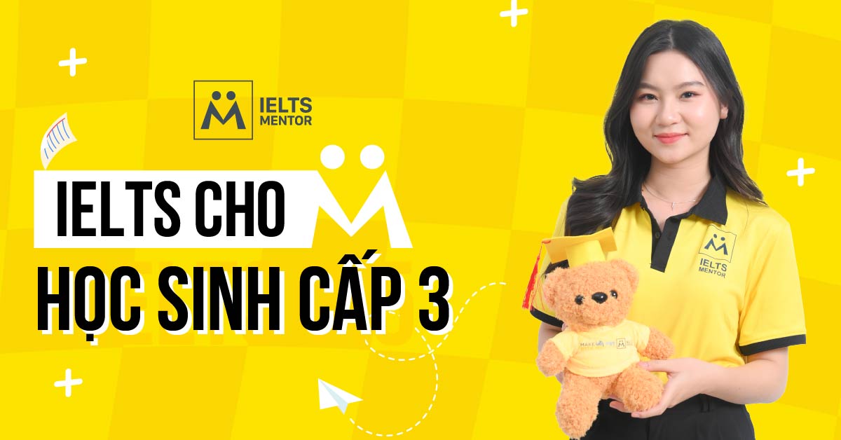 Lộ trình học IELTS cho học sinh cấp 3 nên đi theo hướng nào?