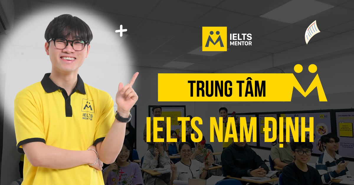 Trung tâm IELTS Nam Định nào đang được học viên lựa chọn?