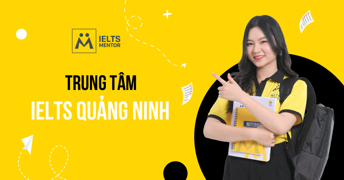 Những lưu ý khi chọn trung tâm luyện thi IELTS tại Quảng Ninh