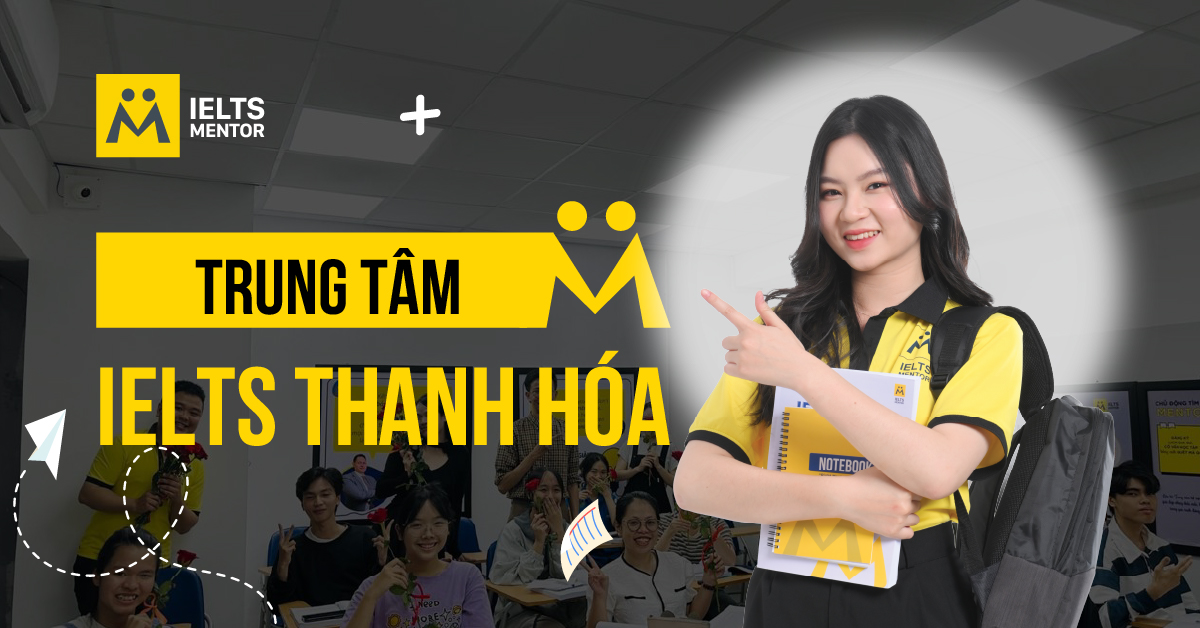 Giáo viên tại IELTS Mentor Thanh Hóa có gì đặc biệt?