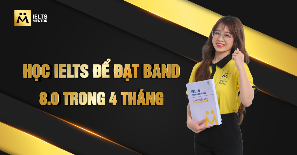 Học IELTS để đạt band 8.0 trong 4 tháng có khả thi không?