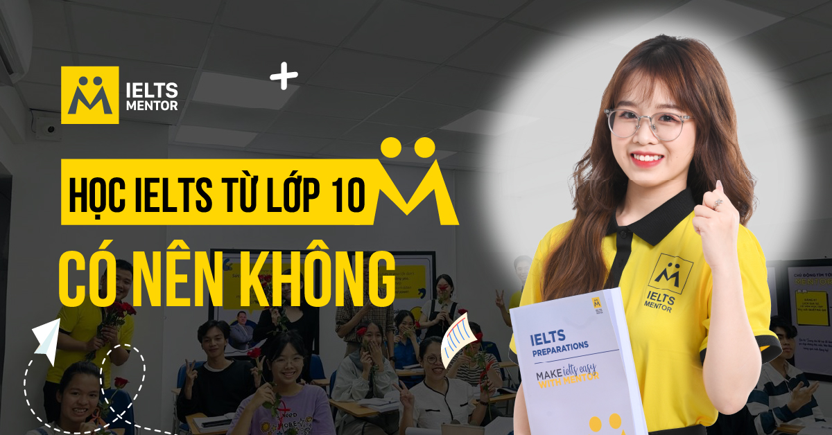 Gợi ý lộ trình học IELTS cho học sinh lớp 10