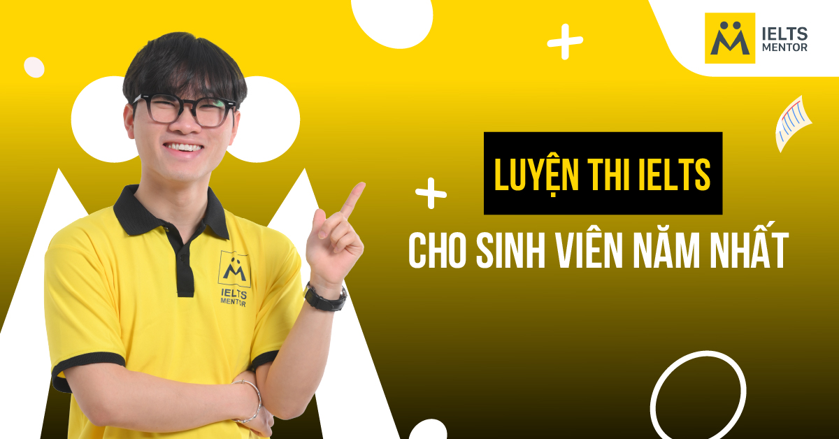 Câu hỏi thường gặp khi luyện thi IELTS cho sinh viên năm nhất