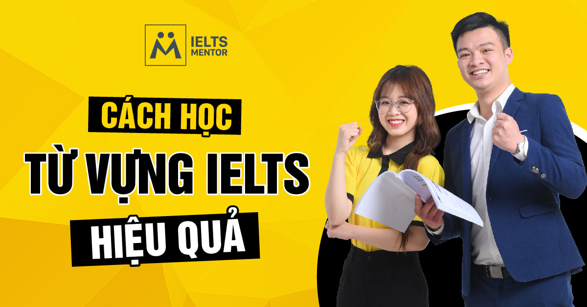 Luyện từ vựng thông qua kỹ năng nào hiệu quả nhất?