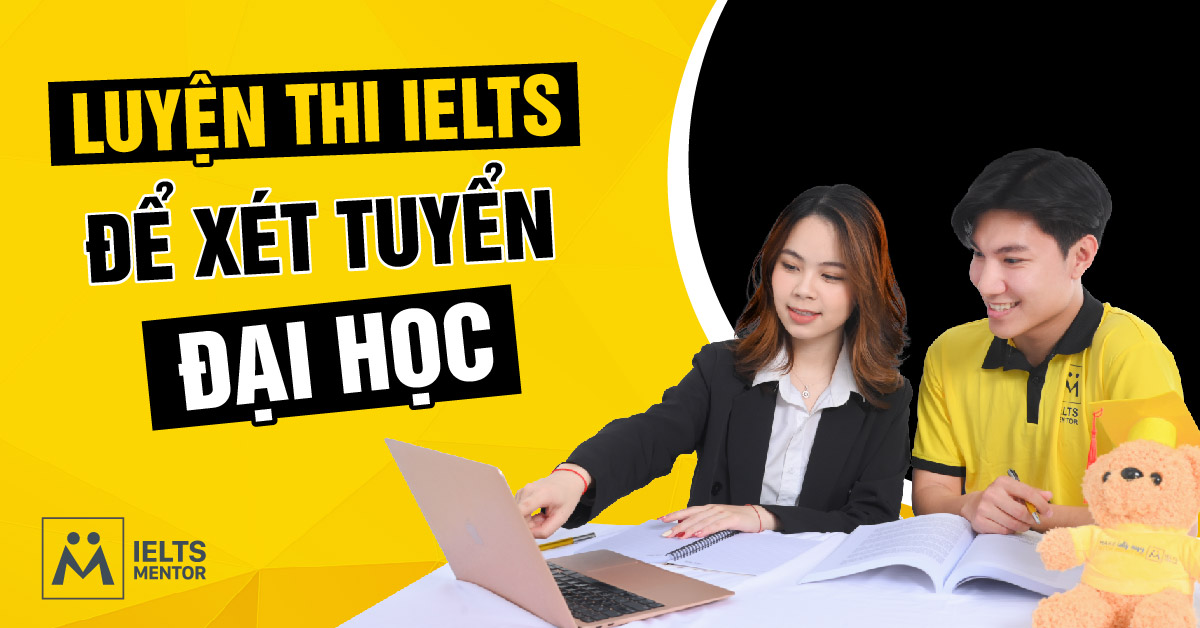 Luyện thi IELTS để xét tuyển đại học nên bắt đầu từ khi nào?