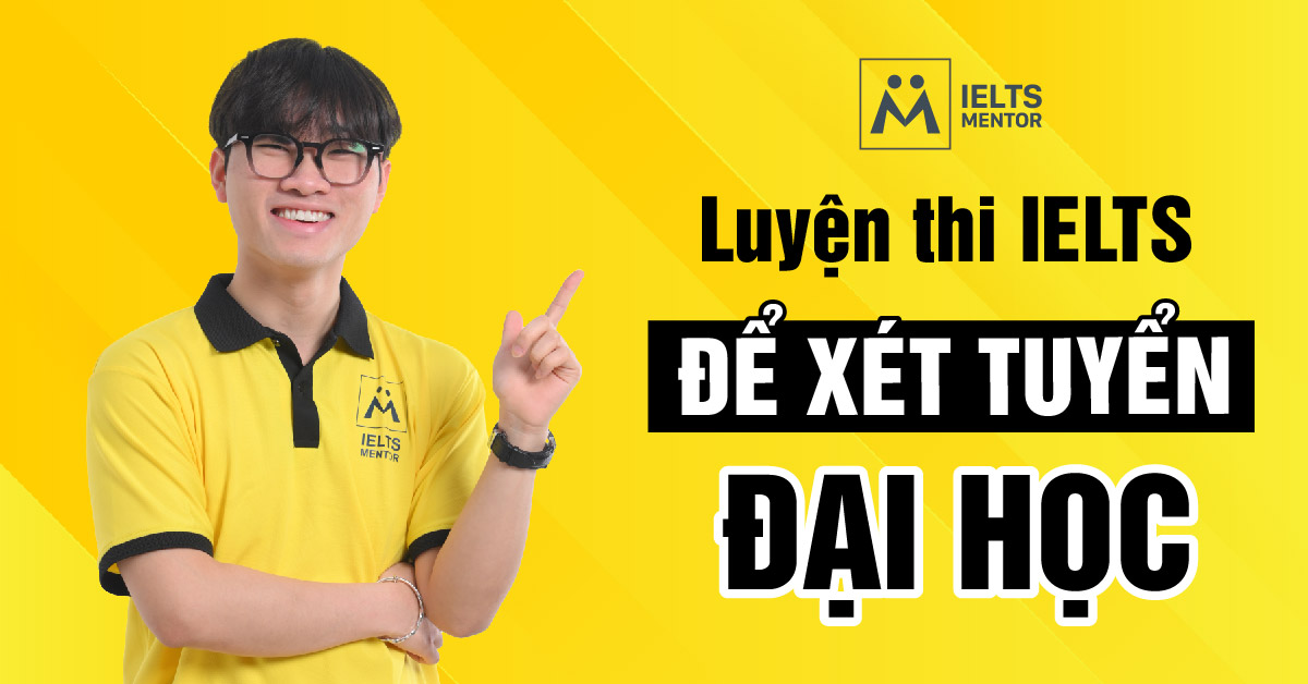 Những trường đại học nào xét tuyển bằng IELTS?
