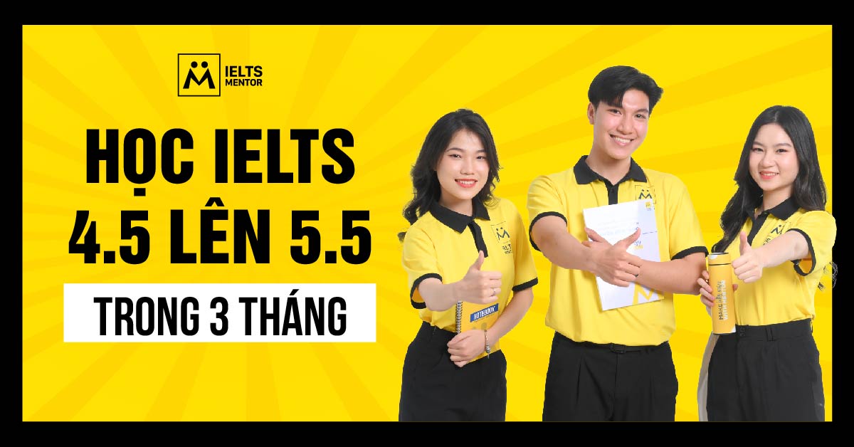 Cách xây dựng lộ trình học IELTS 4.5 lên 5.5 trong 3 tháng