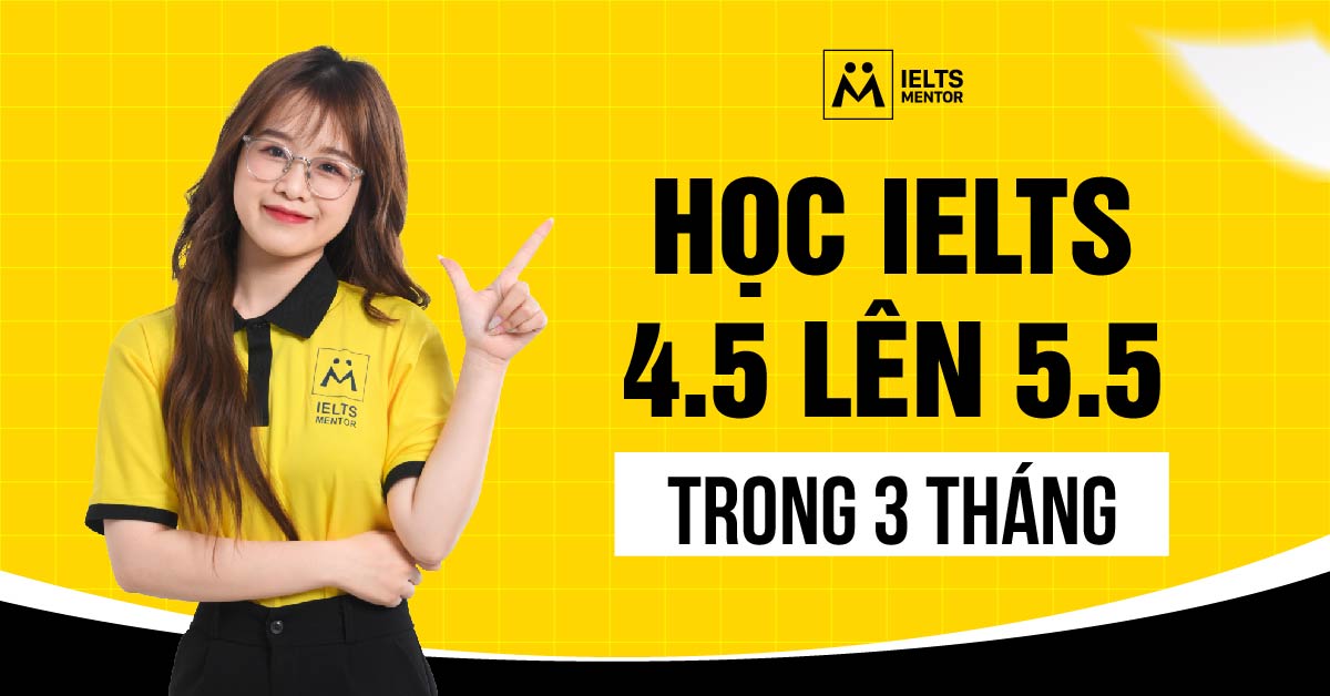 Học IELTS 4.5 lên 5.5 trong 3 tháng có khả thi không?